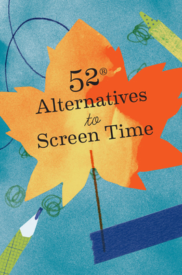 52 Alternatives to Screen Time By Chronicle Books Cover Image
