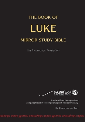 The Book of LUKE - Mirror Study Bible By Francois Du Toit Cover Image
