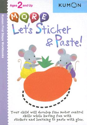 More Let's Sticker & Paste! (Kumon First Steps Workbooks)