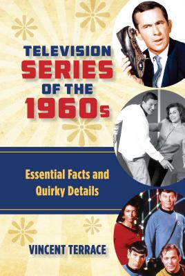Television Series of the 1960s: Essential Facts and Quirky Details By Vincent Terrace Cover Image