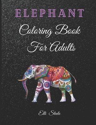 Download Elephant Coloring Book For Adults Beautiful Elephants Designs For Stress Relief And Relaxation Paperback Bright Side Bookshop