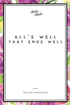 All's Well That Ends Well By William Shakespeare, Sheba Blake (Editor) Cover Image