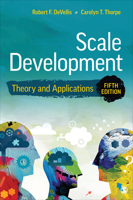 Scale Development: Theory and Applications By Robert F. Devellis, Carolyn T. Thorpe Cover Image