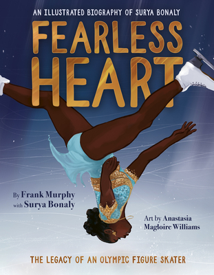 Fearless Heart: An Illustrated Biography of Surya Bonaly By Frank Murphy, Surya Bonaly, Anastasia Magloire Williams (Illustrator) Cover Image
