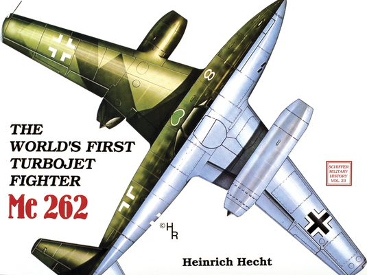The World's First Turbo-Jet Fighter: Me 262 Vol.I (Classics in Organization and Management #23) Cover Image