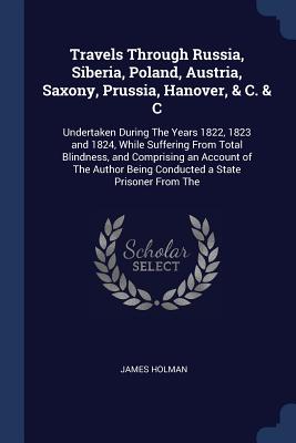 Cover for Travels Through Russia, Siberia, Poland, Austria, Saxony, Prussia, Hanover, & C. & C