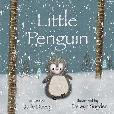 Little Penguin By Julie Davey, Delwyn Sugden (Illustrator) Cover Image