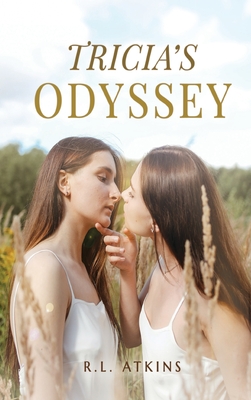 Tricia's Odyssey: A Tale of a Young Women Search for Happiness By R. L. Atkins Cover Image