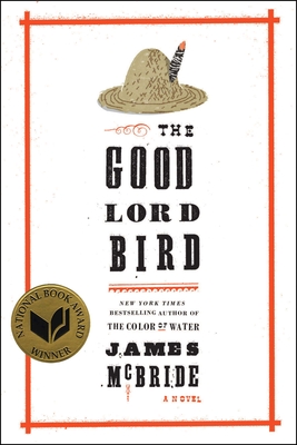 The Good Lord Bird (National Book Award Winner): A Novel