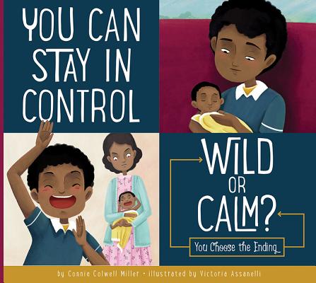 You Can Stay in Control: Wild or Calm? (Making Good Choices)