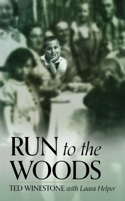 Run to the Woods By Ted Winestone, Laura Helper Cover Image