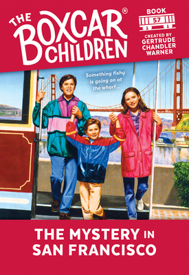 The Mystery in San Francisco (The Boxcar Children Mysteries #57)
