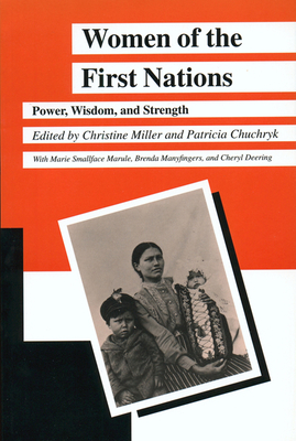 Women of the First Nations: Power, Wisdom, and Strength (Manitoba Studies in Native History  ) Cover Image