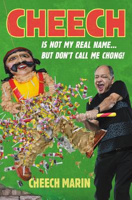 Cheech Is Not My Real Name: ...But Don't Call Me Chong Cover Image