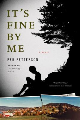 It's Fine by Me: A Novel By Per Petterson, Don Bartlett (Translated by) Cover Image