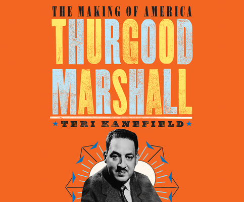 Thurgood Marshall (Making of America #6) By Teri Kanefield, David Sadzin (Read by) Cover Image