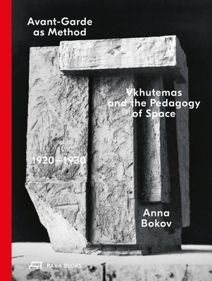 Avant-Garde as Method: Vkhutemas and the Pedagogy of Space, 1920–1930 Cover Image