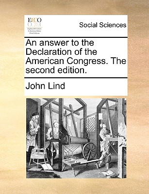 An Answer to the Declaration of the American Congress. the Second Edition.