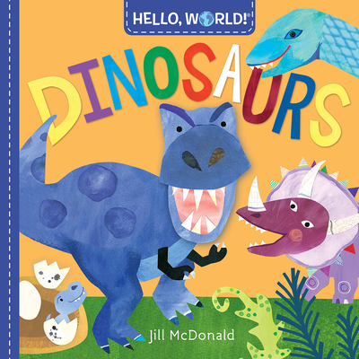 Hello, World! Dinosaurs By Jill McDonald Cover Image