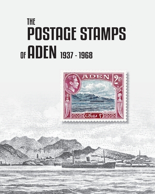 The Postage Stamps of Aden 1937-1968 Cover Image