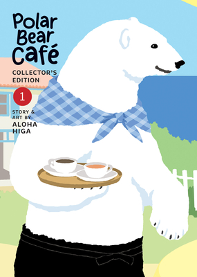 Polar Bear Café: Collector's Edition Vol. 1 (Polar Bear Cafe: Collector's Edition #1)