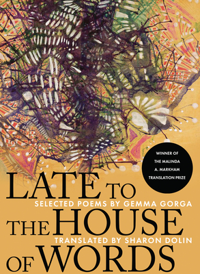 Late to the House of Words: Selected Poems of Gemma Gorga Cover Image