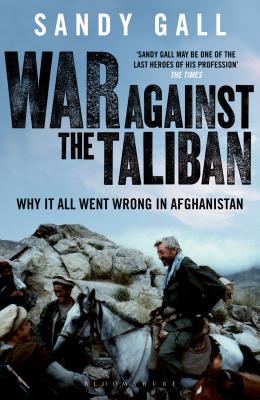 War Against the Taliban: Why It All Went Wrong in Afghanistan Cover Image