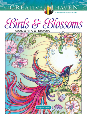 Creative Haven Birds and Blossoms Coloring Book (Adult Coloring) By Marjorie Sarnat Cover Image