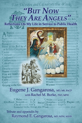But now they are angels: Reflections on my life in service to public health By Eugene Gangarosa Cover Image