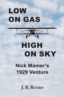 Low On Gas - High On Sky: Nick Mamer's 1929 Venture cover