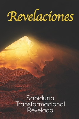 Revelaciones: Sabiduría Transformacional Revelada By Maria Cristina Mantilla, Benjamin Mantilla Cover Image
