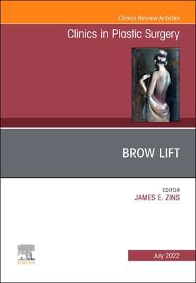Brow Lift, an Issue of Clinics in Plastic Surgery: Volume 49-3 (Clinics: Internal Medicine #49) Cover Image