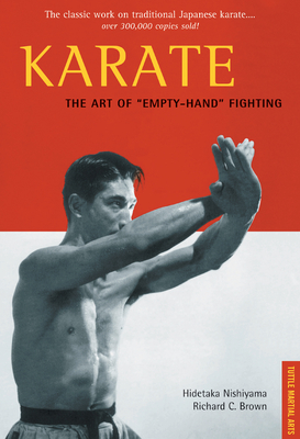 Karate the Art of Empty-Hand Fighting: The Classic Work on Traditional Japanese Karate By Hidetaka Nishiyama, Richard C. Brown Cover Image