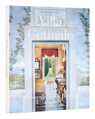 Villa Cetinale: Memoir of a House in Tuscany Cover Image