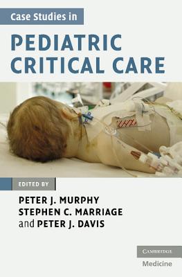 Case Studies in Pediatric Critical Care (Cambridge Medicine) Cover Image