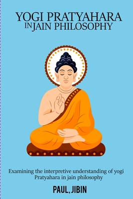 Examining the Interpretive Understanding of Yogi Pratyahara in Jain Philosophy Cover Image