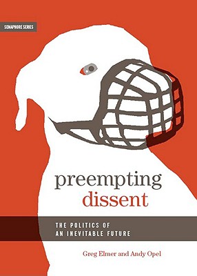 Preempting Dissent: The Politics of an Inevitable Future (Semaphore #5) Cover Image