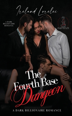 The Fourth Base Dungeon - The Powerful & Kinky Society Series Book Three Cover Image