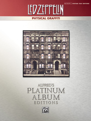 Led Zeppelin -- Physical Graffiti Platinum Guitar: Authentic Guitar Tab (Alfred's Platinum Album Editions) By Led Zeppelin Cover Image