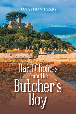 Hard Choices from the Butcher's Boy By Jonathon Berry Cover Image