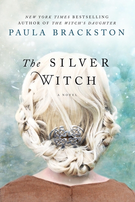 The Silver Witch: A Novel By Paula Brackston Cover Image