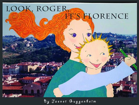 Look, Roger, It's Florence! By Jaenet Guggenheim, Jaenet Guggenheim (Illustrator) Cover Image