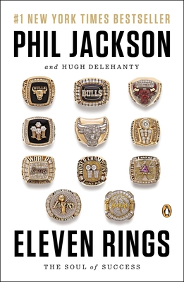 Eleven Rings: The Soul of Success By Phil Jackson, Hugh Delehanty Cover Image