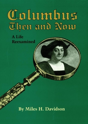 Columbus Then and Now: A Life Reexamined (Michigan Monograph Series in) By Miles H. Davidson Cover Image
