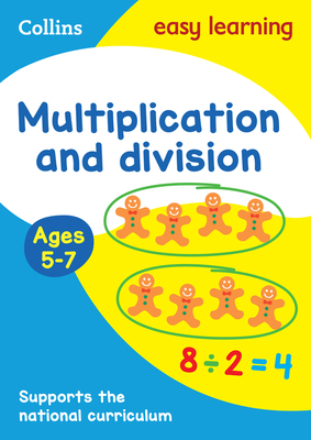 Collins Easy Learning Age 5-7 — Multiplication and Division Ages 5-7: New Edition Cover Image