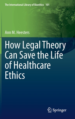 How Legal Theory Can Save the Life of Healthcare Ethics Cover Image