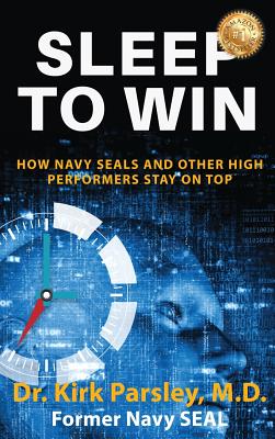 Sleep to Win: How Navy SEALs and Other High Performers Stay on Top Cover Image