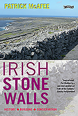 Irish Stone Walls: History, Building, Conservation By Pat McAfee, Pat McAfee (Illustrator) Cover Image