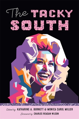 The Tacky South (Southern Literary Studies) By Katharine Burnett (Editor), Monica Carol Miller (Editor), Scott Romine (Editor) Cover Image