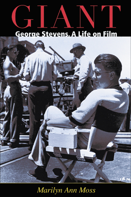 Giant: George Stevens, a Life on Film (Wisconsin Film Studies)